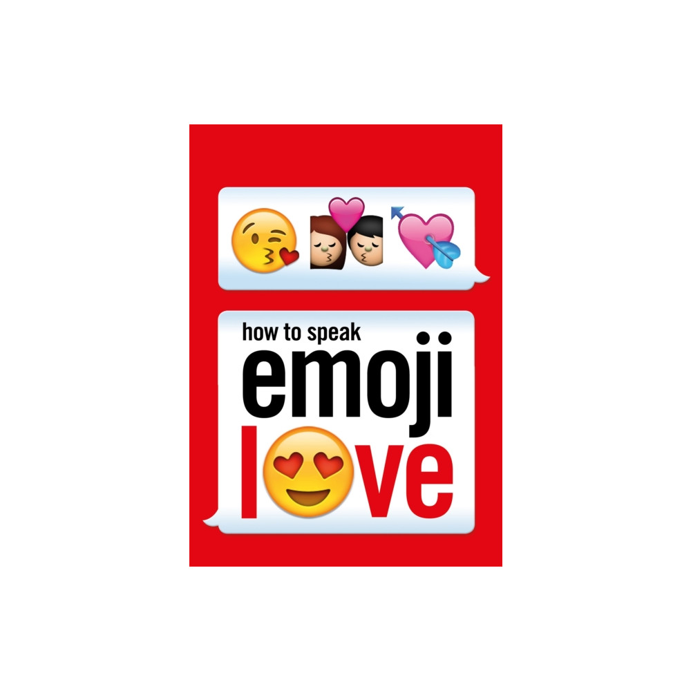 How to Speak Emoji Love (häftad, eng)
