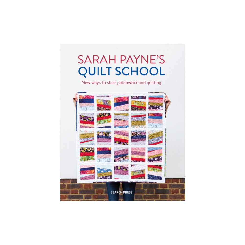 Sarah Payne's Quilt School (häftad, english) Search Press Ltd