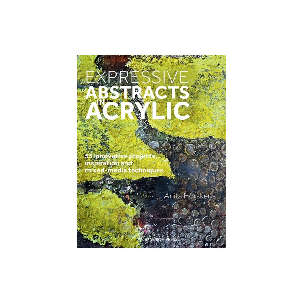 Expressive Abstracts in Acrylic (häftad, english) Search Press Ltd