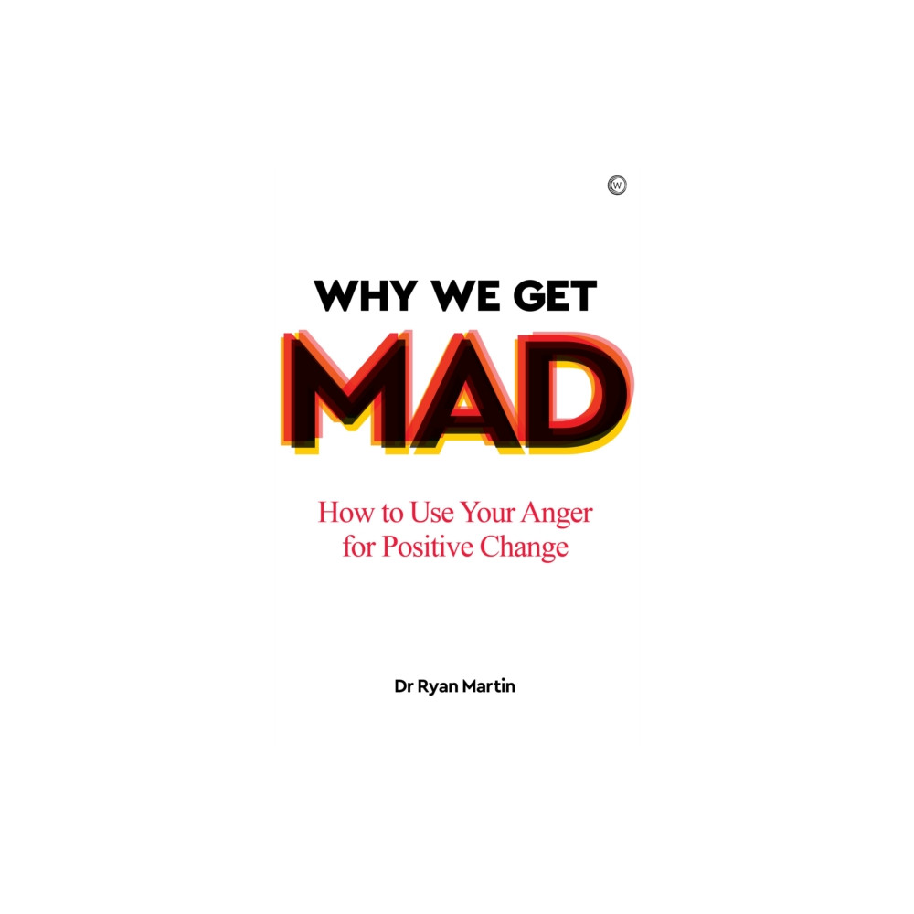 Why We Get Mad (häftad, english) Watkins Media Limited
