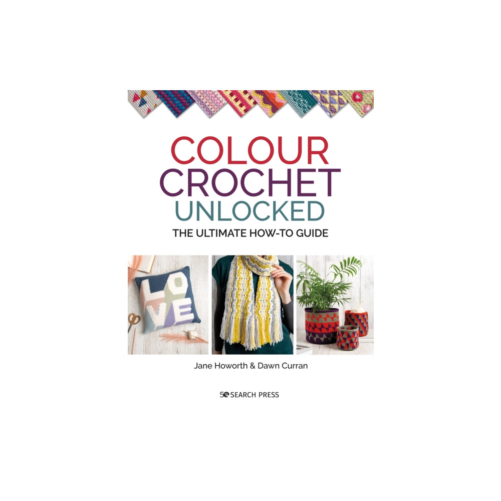 Colour Crochet Unlocked (häftad, english) Search Press Ltd