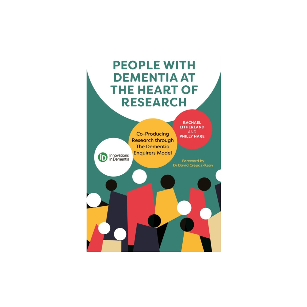 People with Dementia at the Heart of Research (häftad, eng)