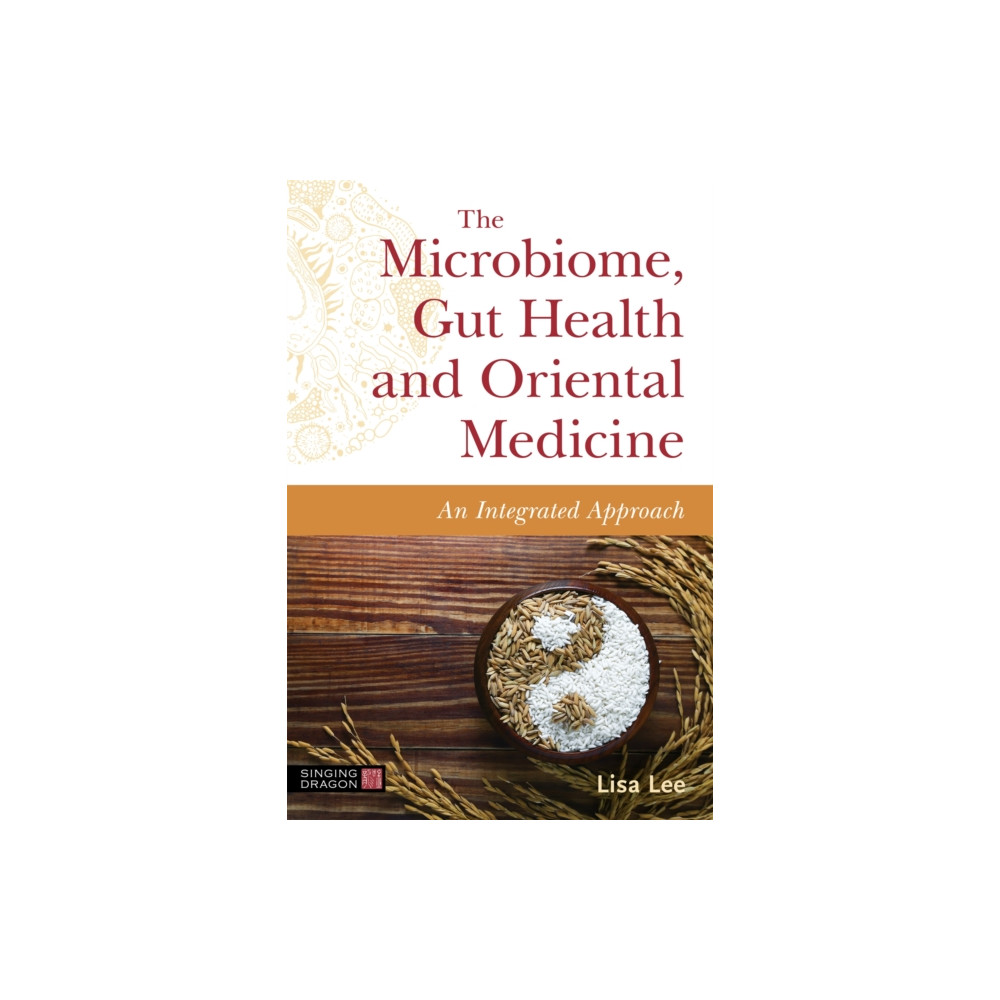The Microbiome, Gut Health and Oriental Medicine (häftad, english) Jessica kingsley publishers