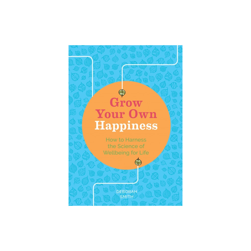 Grow Your Own Happiness (häftad, english) Octopus publishing group