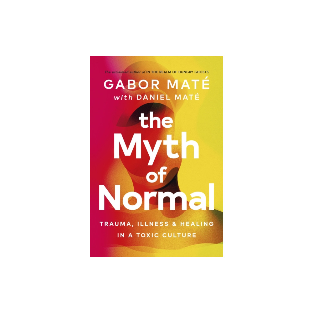 The Myth of Normal (inbunden, english) Ebury Publishing