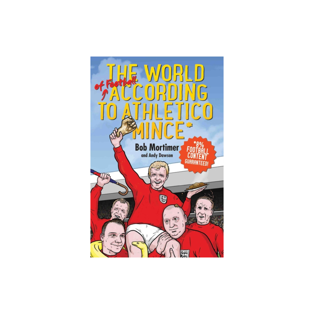 The World of Football According to Athletico Mince (inbunden, english) John Blake Publishing Ltd