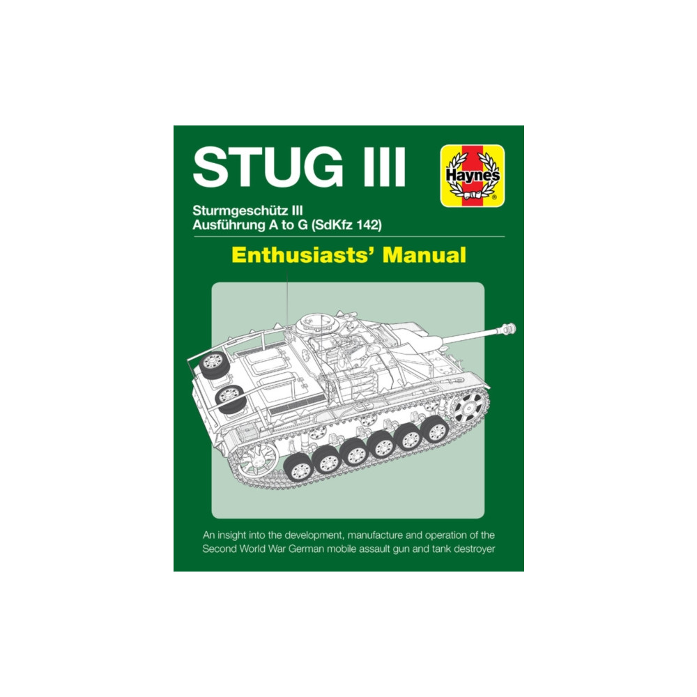 Stug IIl Enthusiasts' Manual (inbunden, english) Haynes Publishing Group