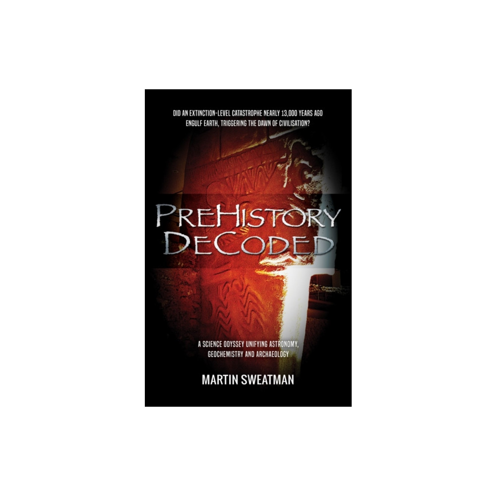 Prehistory Decoded (häftad, english) Troubador Publishing