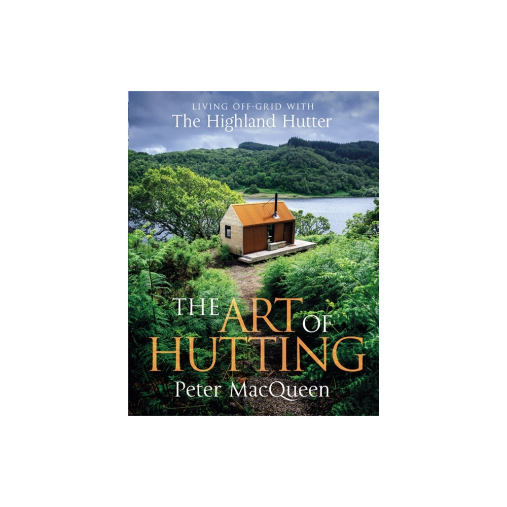 The Art of Hutting (inbunden, english) Bonnier Books Ltd