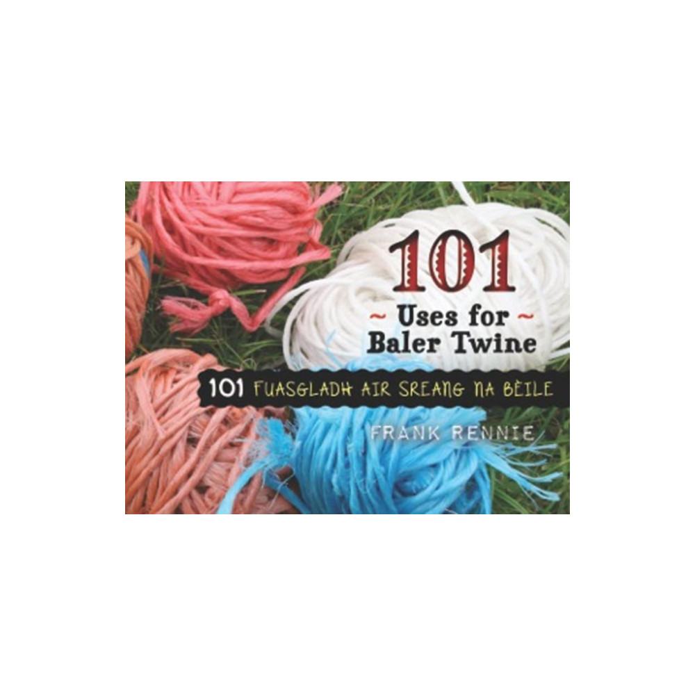 101 Uses of Baler Twine (häftad, english) Acair