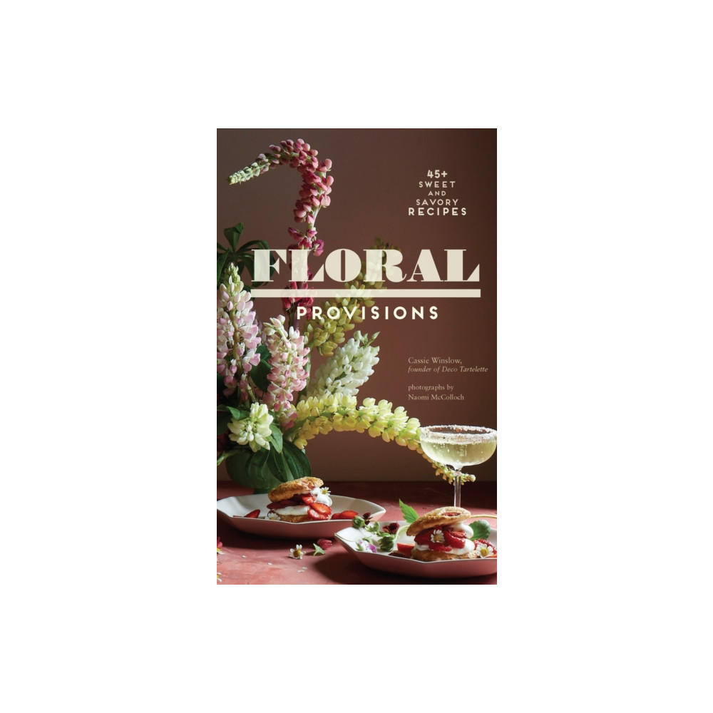 Floral Provisions (inbunden, english) Chronicle Books