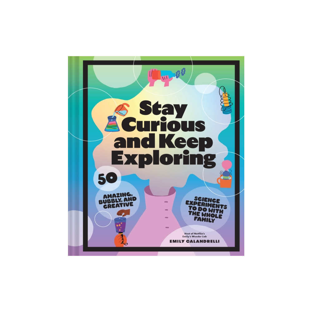 Stay Curious and Keep Exploring (inbunden, english) Chronicle Books