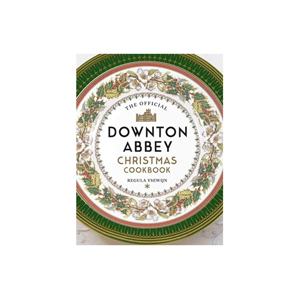 The Official Downton Abbey Christmas Cookbook (inbunden, eng)