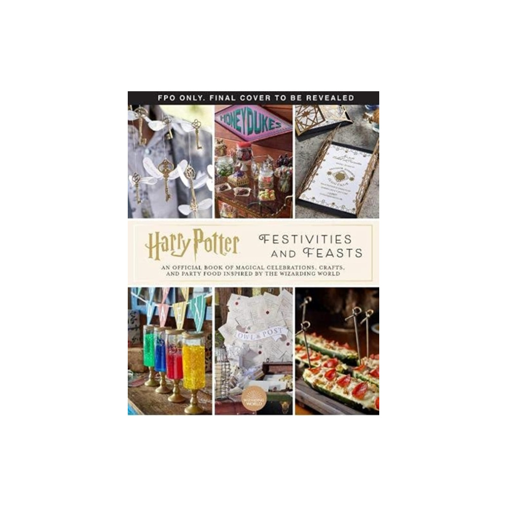 Harry Potter - Festivities and Feasts (inbunden, english) Titan Books Ltd