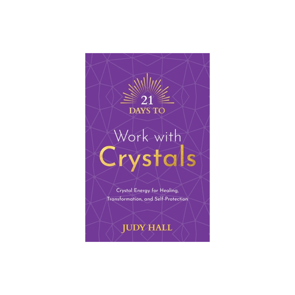 21 Days to Work with Crystals (häftad, english) Hay House UK Ltd