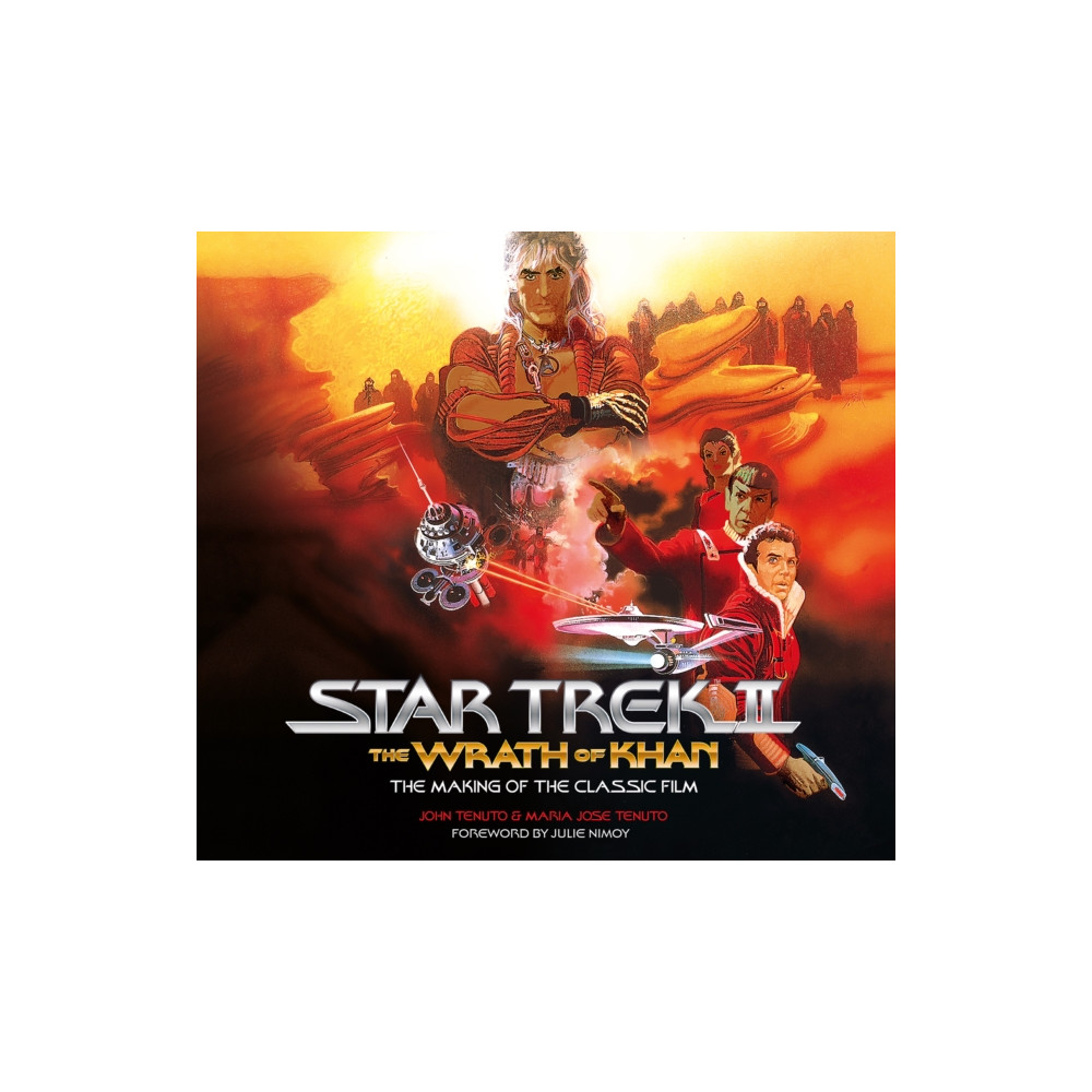 Star Trek II: The Wrath of Khan - The Making of the Classic Film (inbunden, eng)