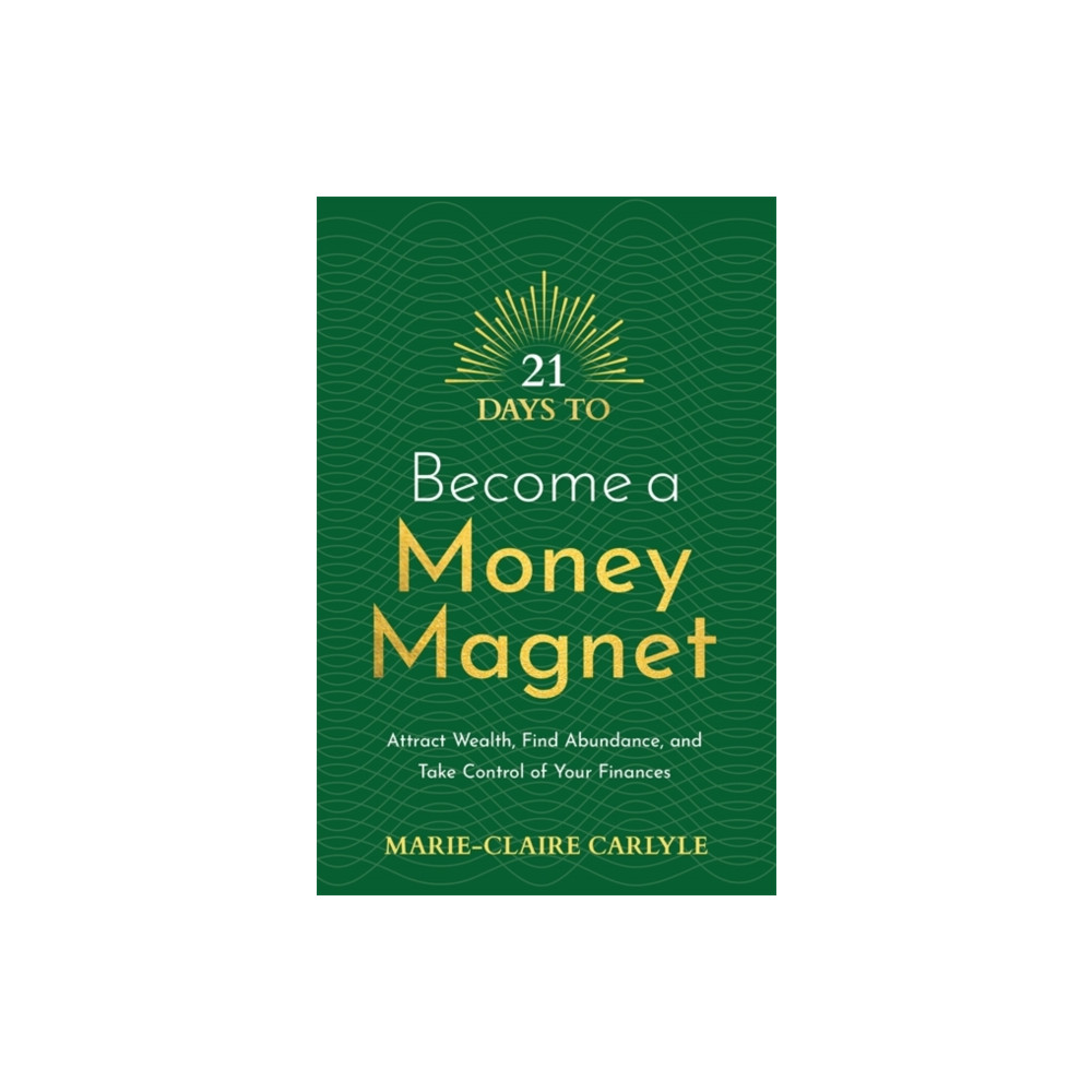 21 Days to Become a Money Magnet (häftad, english) Hay House UK Ltd