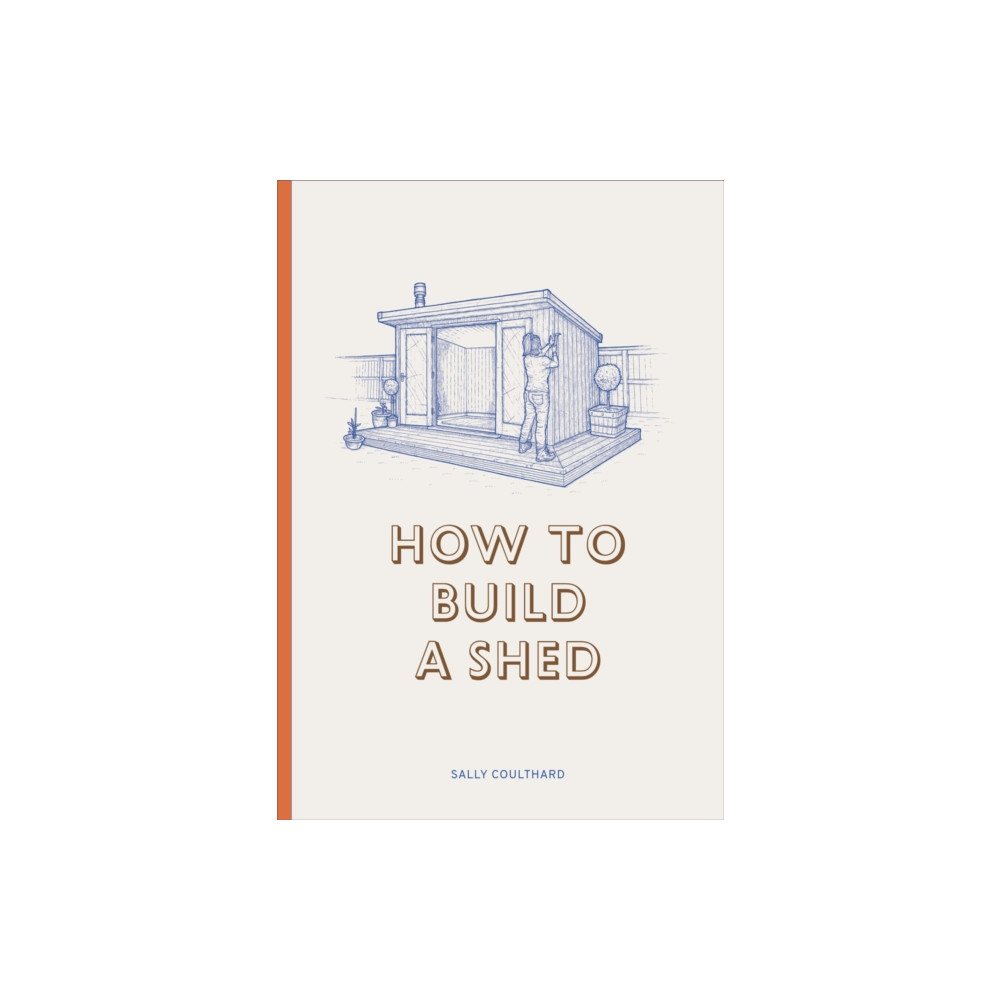 How to Build a Shed (inbunden, eng)