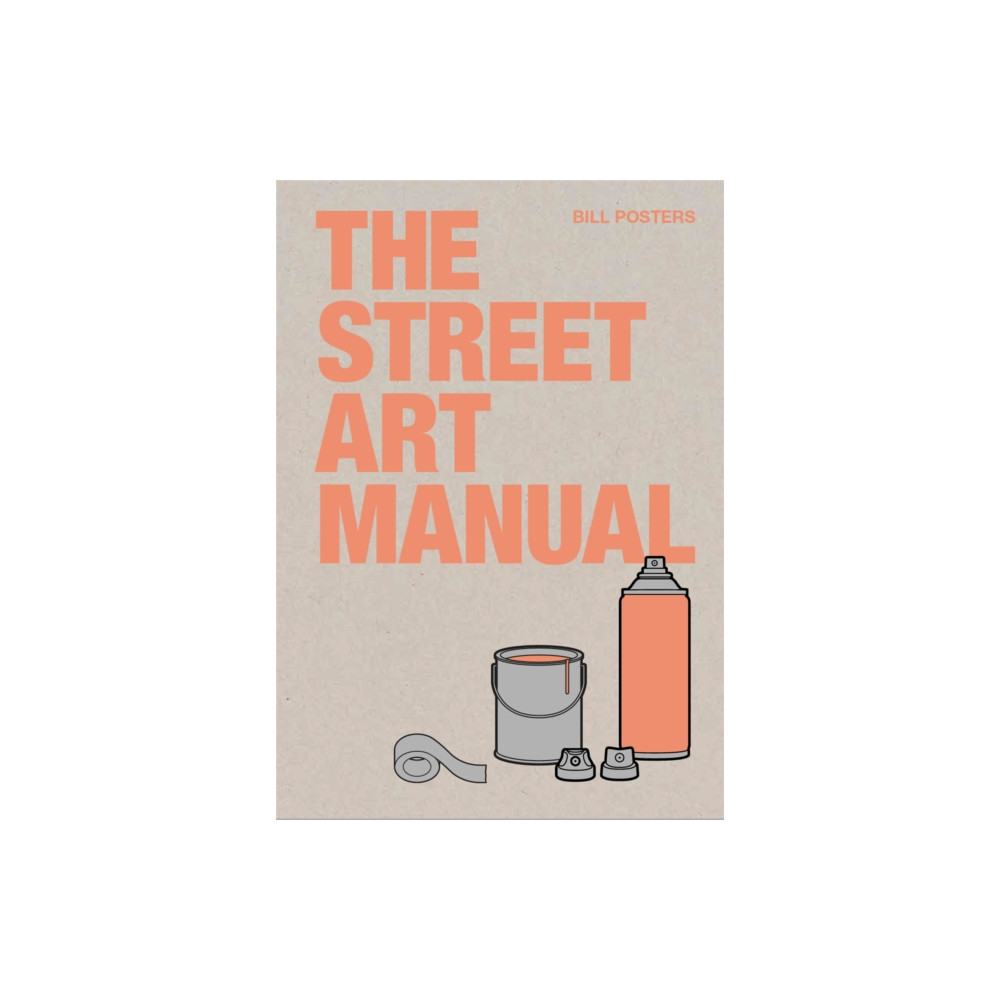 The Street Art Manual (häftad, english) Orion Publishing Co