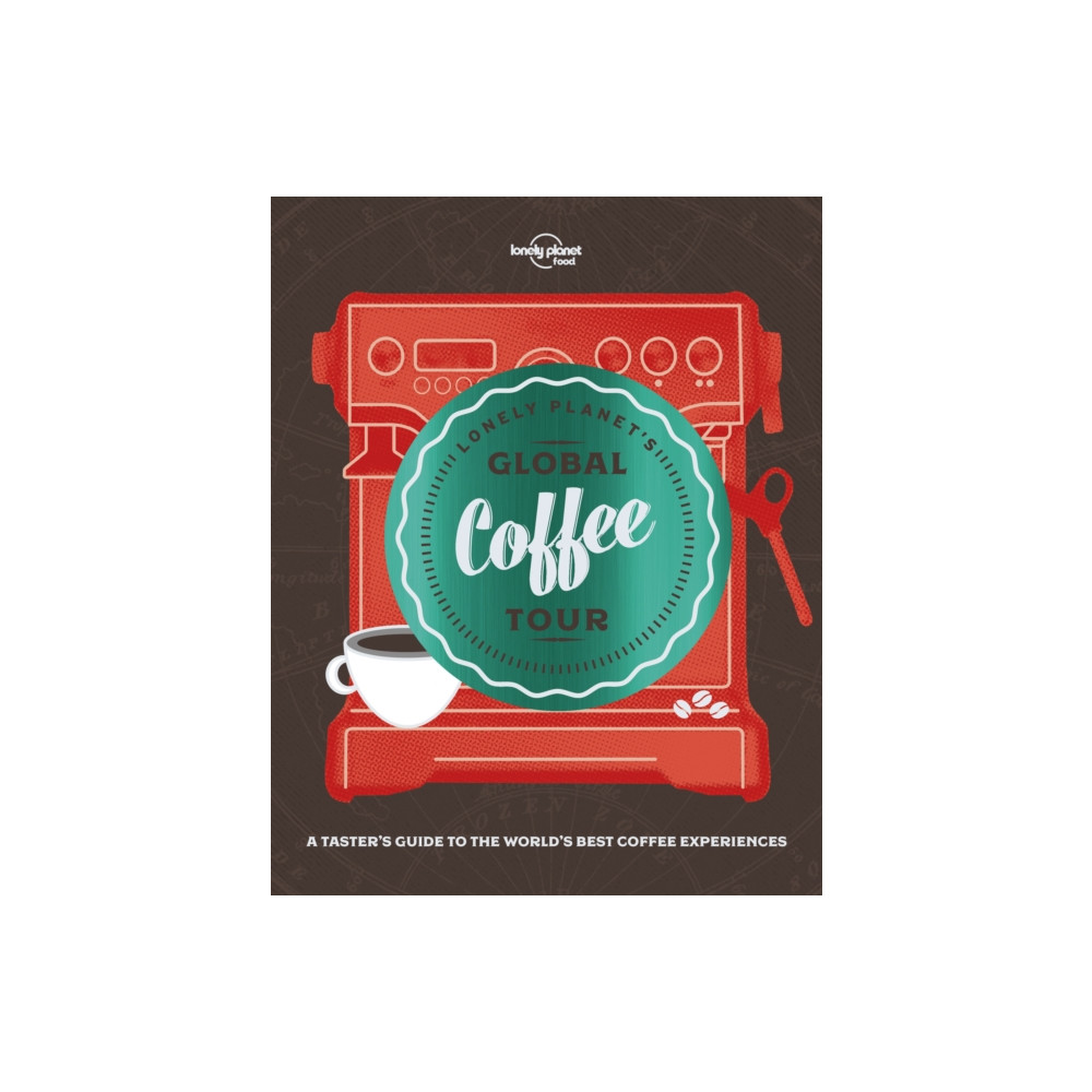 Lonely Planet's Global Coffee Tour (inbunden, english) Lonely Planet Global Limited