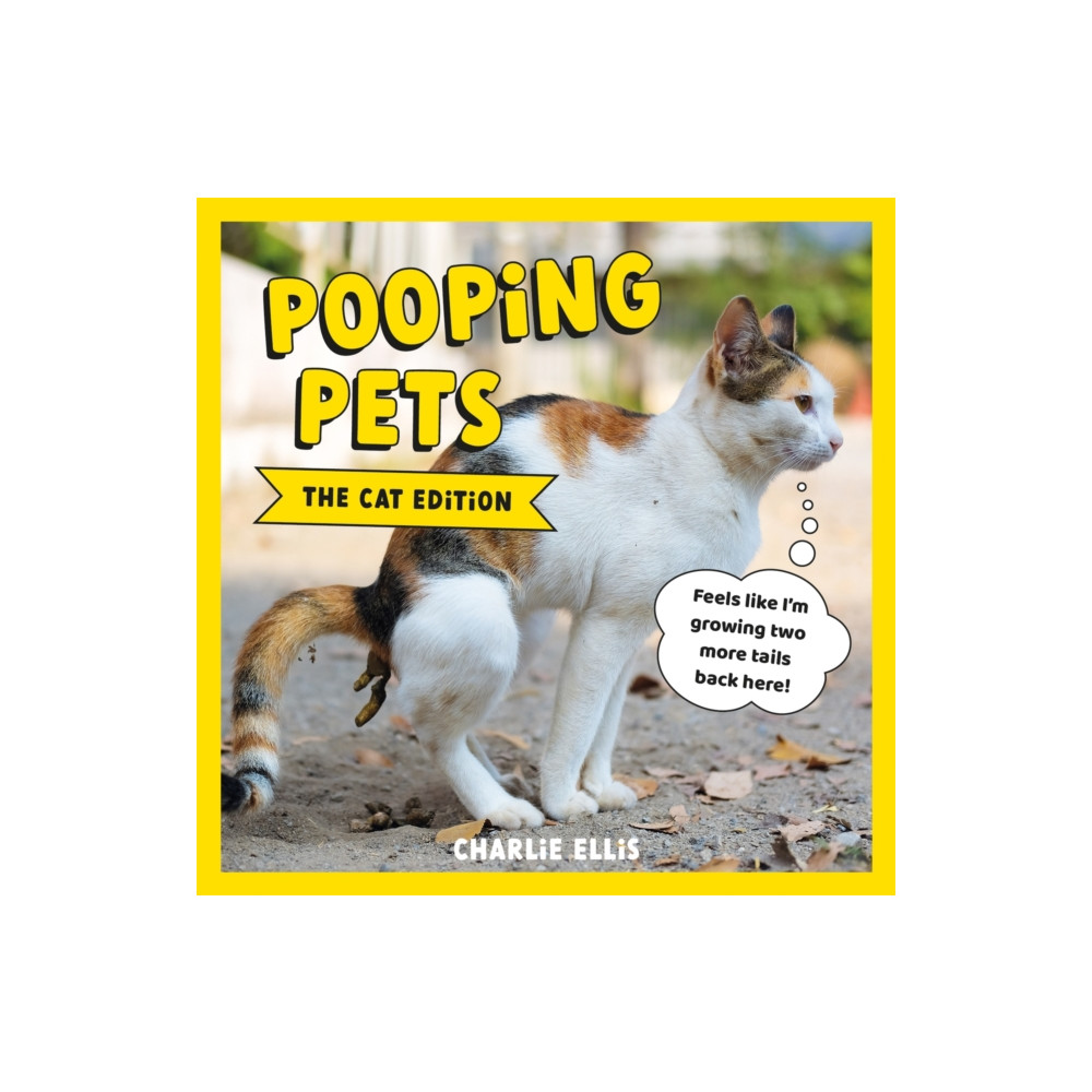 Pooping Pets: The Cat Edition (inbunden, english) Octopus publishing group