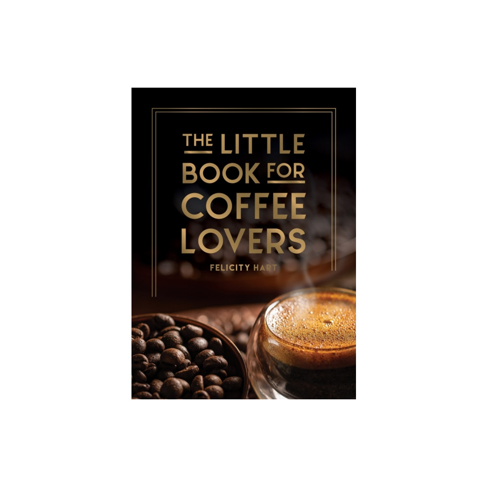The Little Book for Coffee Lovers (inbunden, english) Octopus publishing group