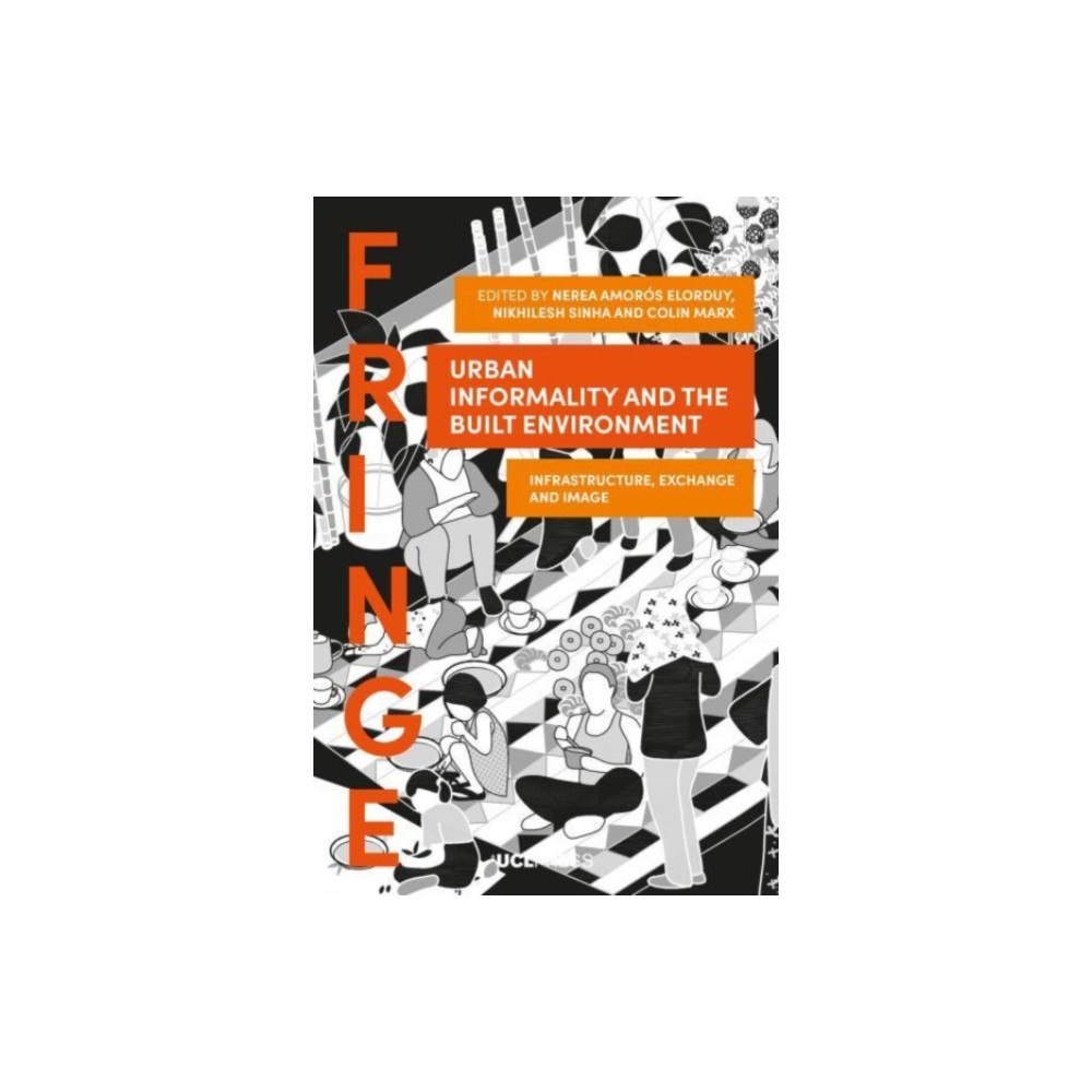 Urban Informality and the Built Environment (häftad, english) UCL Press