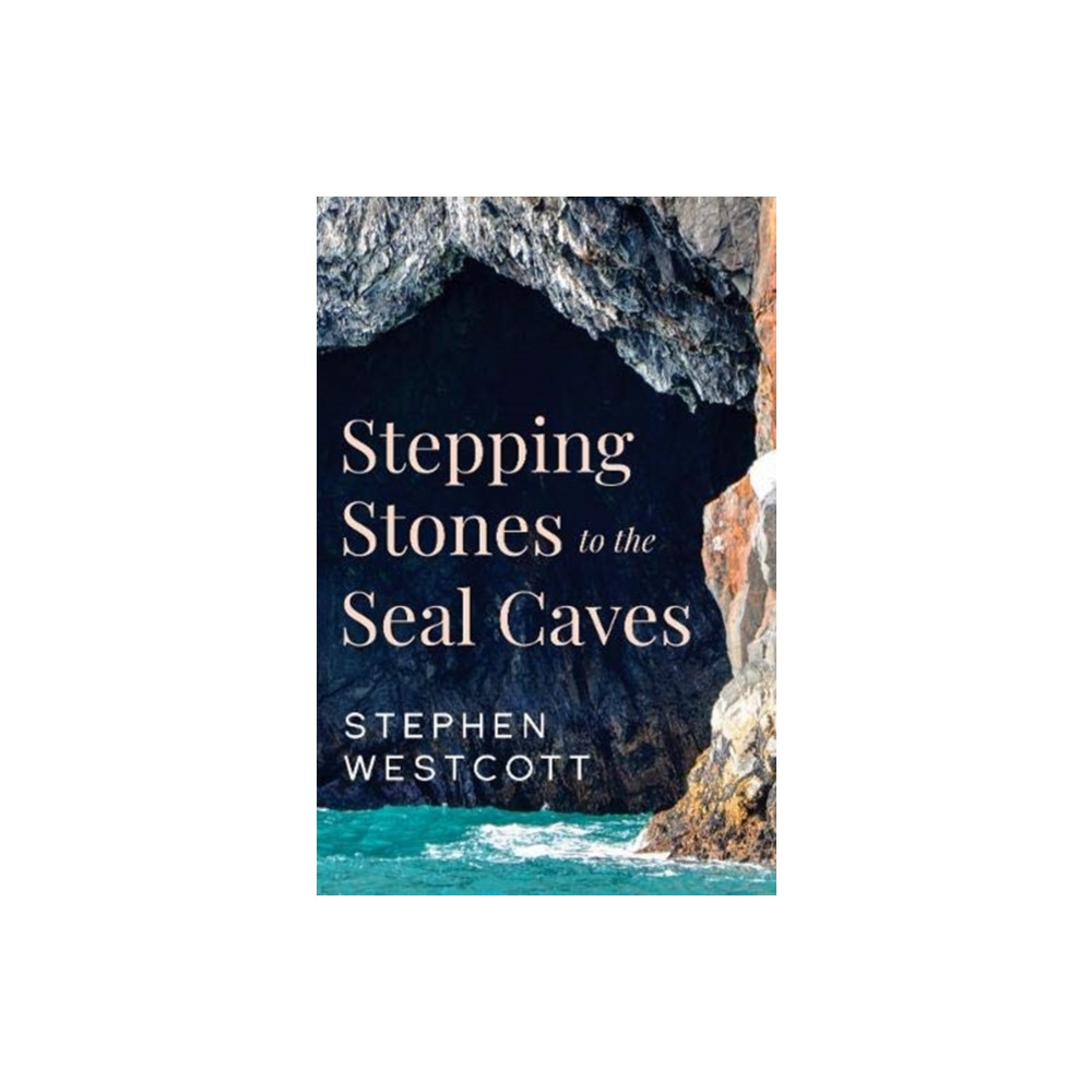 Stepping Stones to the Seal Caves (häftad, english) Olympia Publishers