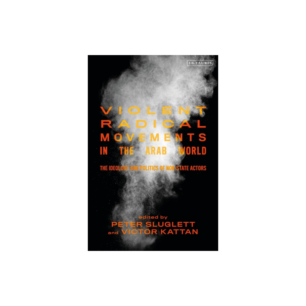 Violent Radical Movements in the Arab World (häftad, english) Bloomsbury Publishing PLC
