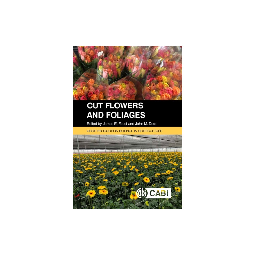 Cut Flowers and Foliages (häftad, english) CABI Publishing