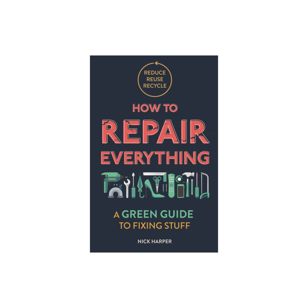 How to Repair Everything (häftad, english) Michael O'Mara Books Ltd