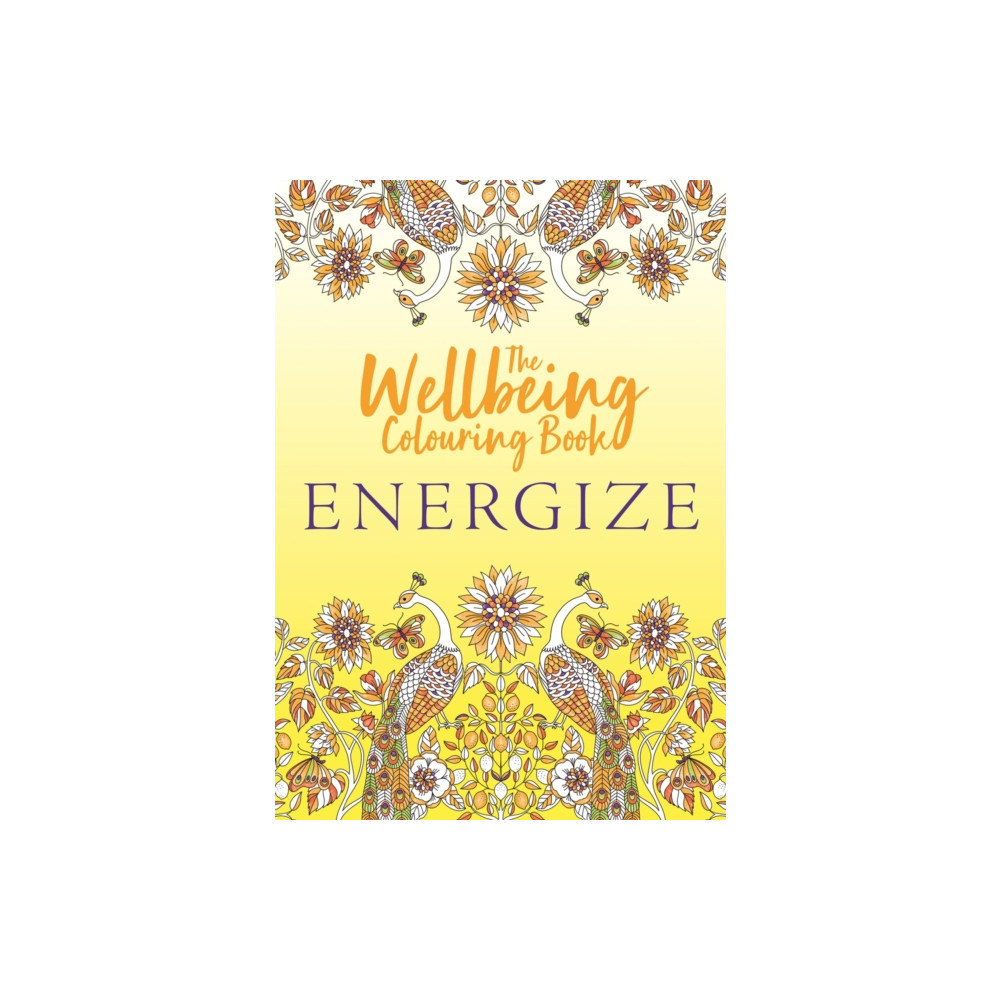 The Wellbeing Colouring Book: Energize (häftad, english) Michael O'Mara Books Ltd