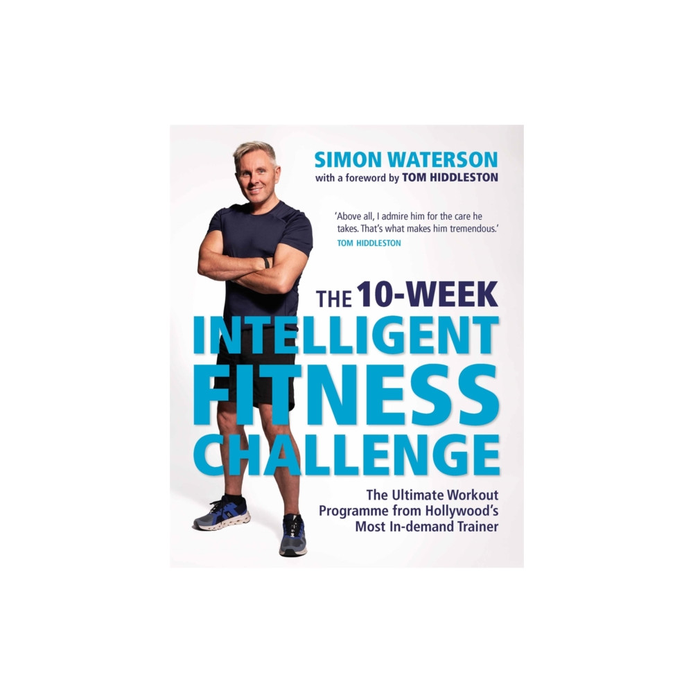 The 10-Week Intelligent Fitness Challenge (with a foreword by Tom Hiddleston) (häftad, english) Michael O'Mara Books Ltd