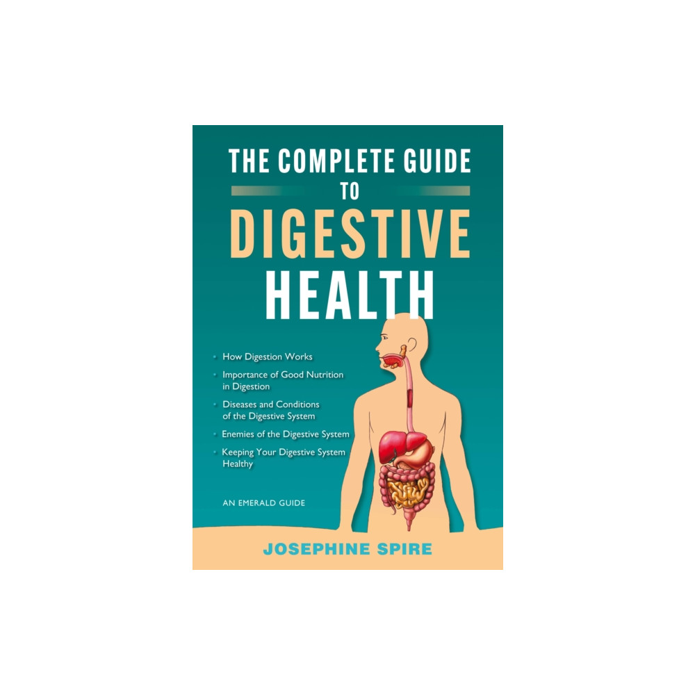 The Complete Guide to Digestive Health (häftad, english) Straightforward Publishing