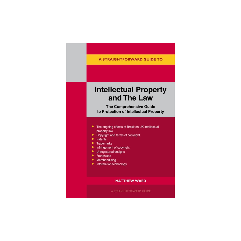A Straightforward Guide To Intellectual Property And The Law (häftad, eng)