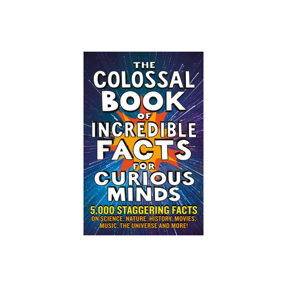 The Colossal Book of Incredible Facts for Curious Minds (häftad, english) Octopus publishing group
