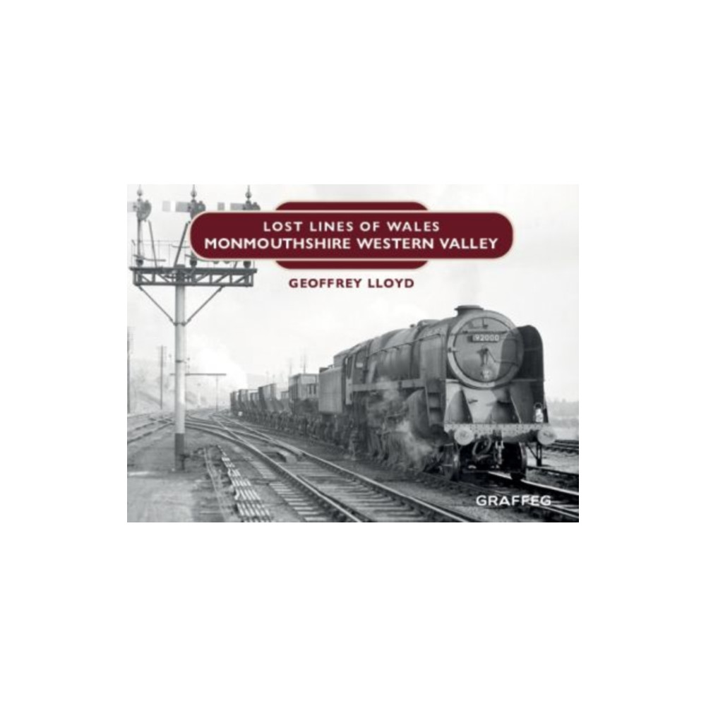 Lost Lines: Monmouthshire Western Valley (inbunden, english) Graffeg Limited