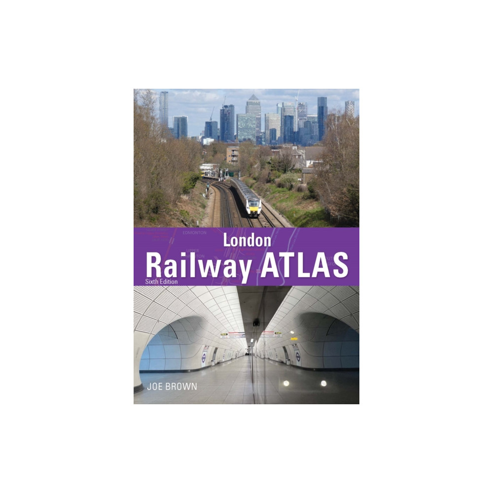 London Railway Atlas 6th Edition (inbunden, english) Crecy Publishing