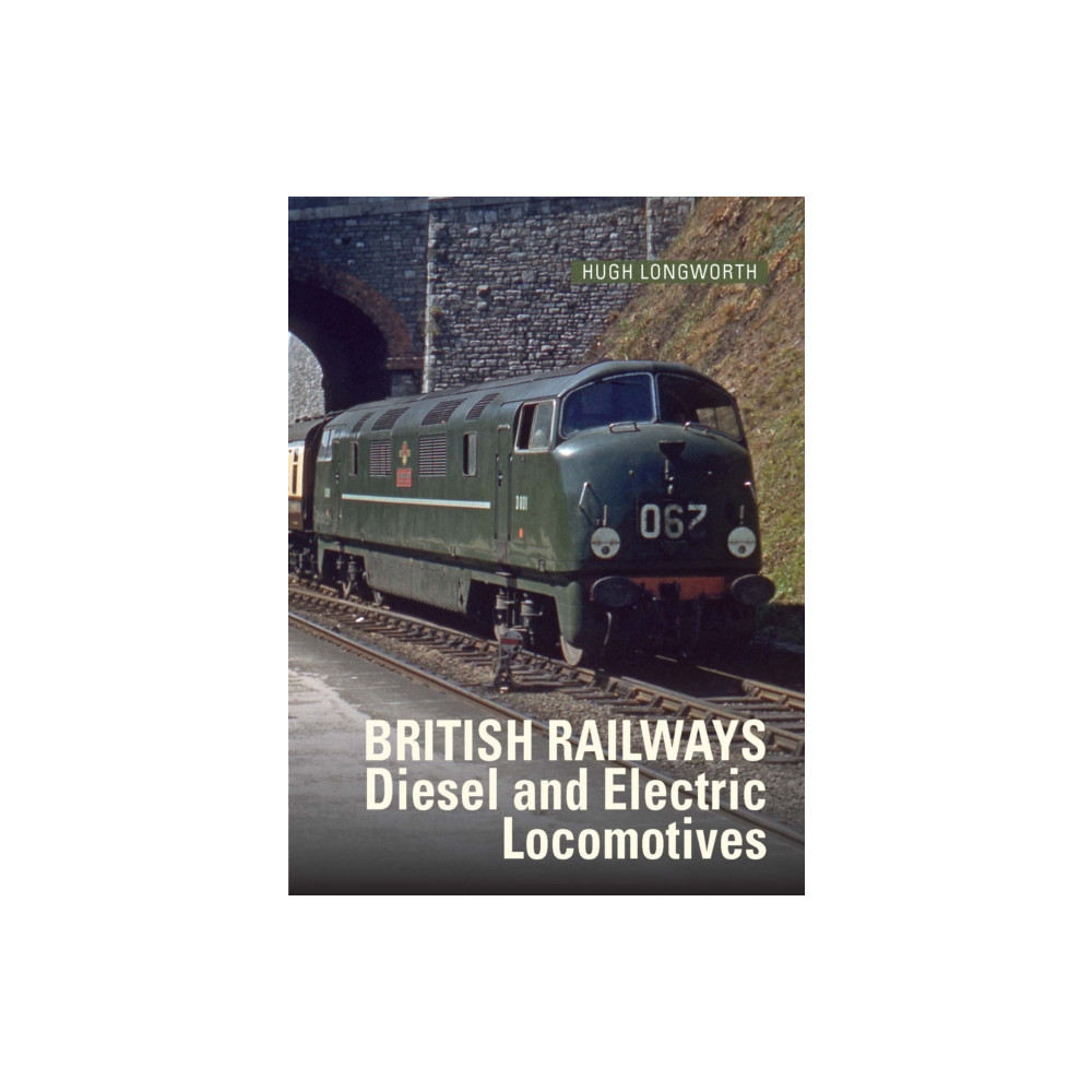 British Railways Diesel and Electric Locomotives (inbunden, eng)