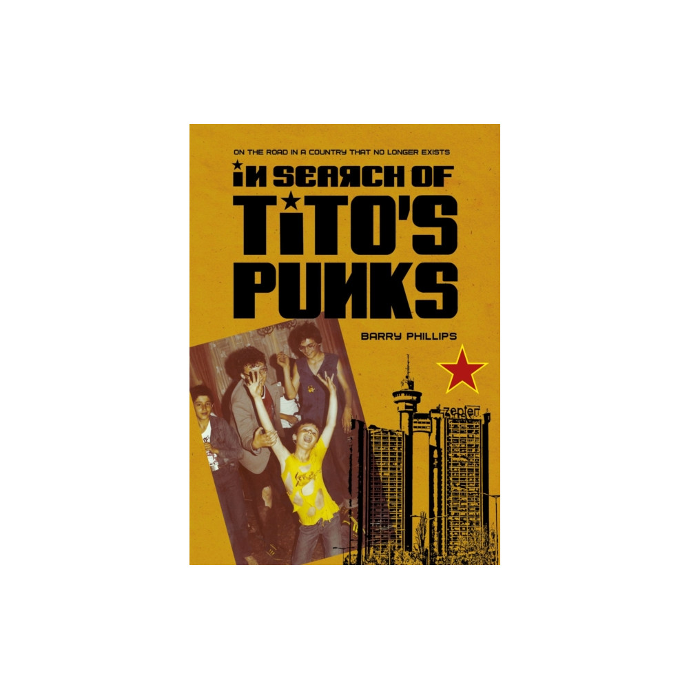 In Search of Tito's Punks (inbunden, english) Intellect Books
