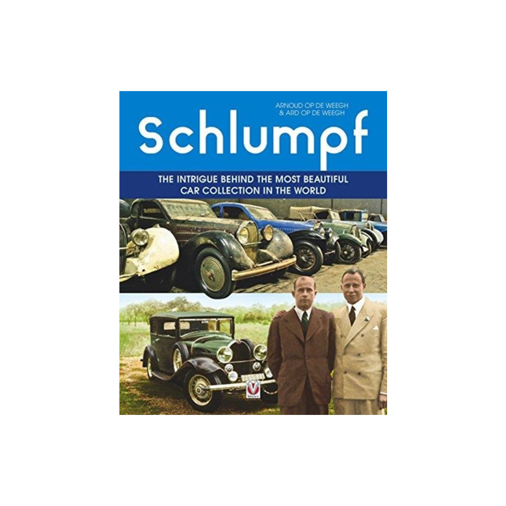 Schlumpf - The intrigue behind the most beautiful car collection in the world (inbunden, english) David & Charles