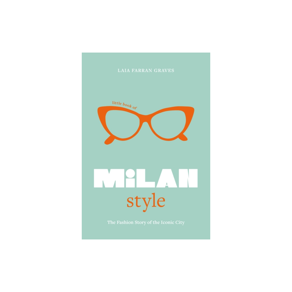 Little Book of Milan Style (inbunden, english) Headline Publishing Group