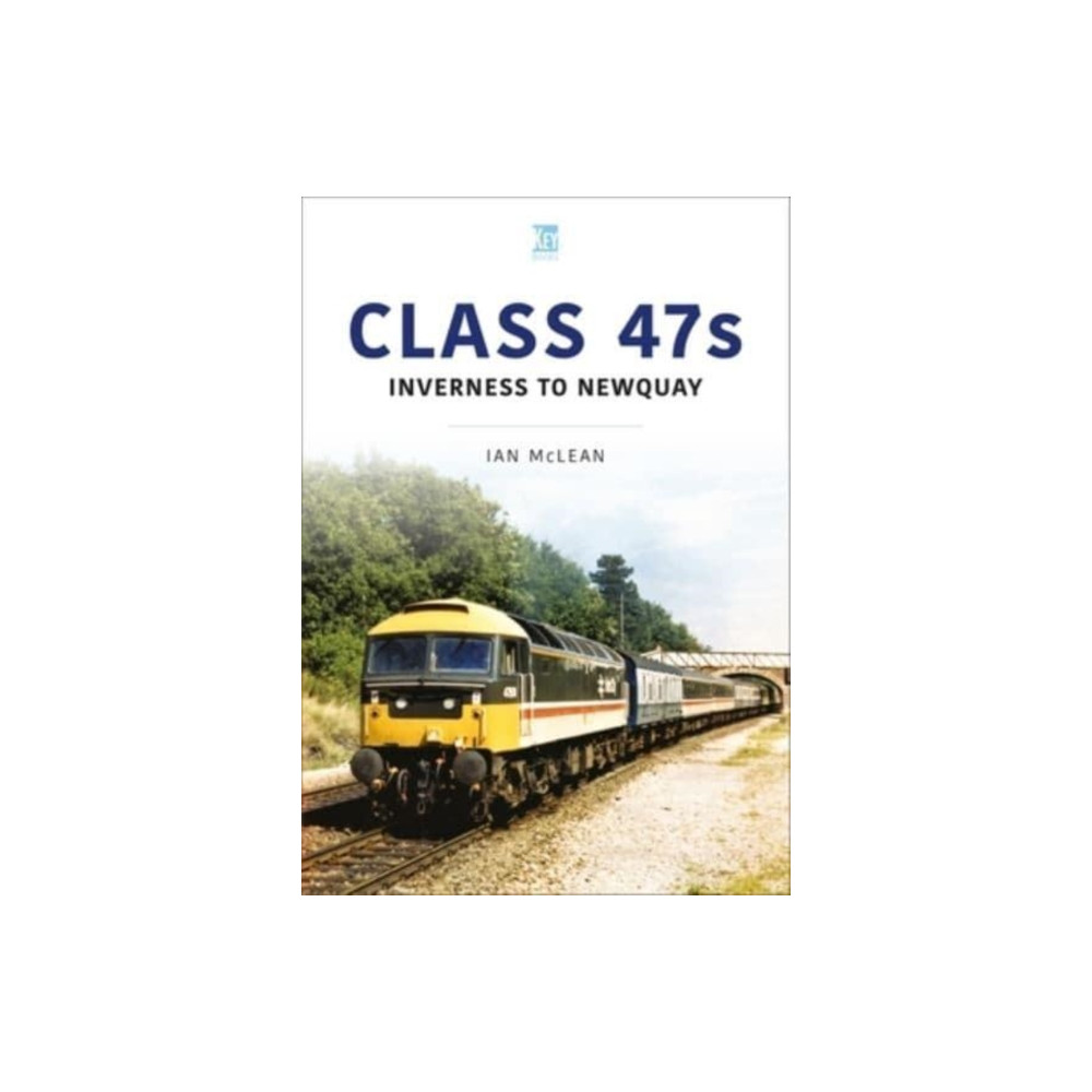 Class 47s: Inverness to Newquay 1987-88 (häftad, english) Key Publishing Ltd