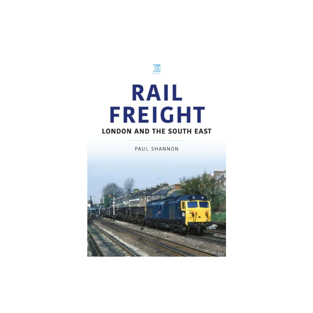 Rail Freight (häftad, english) Key Publishing Ltd