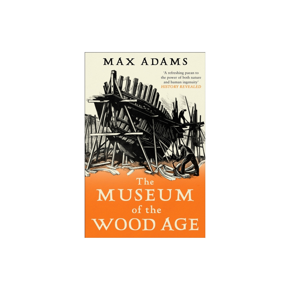 The Museum of the Wood Age (häftad, english) Bloomsbury Publishing PLC