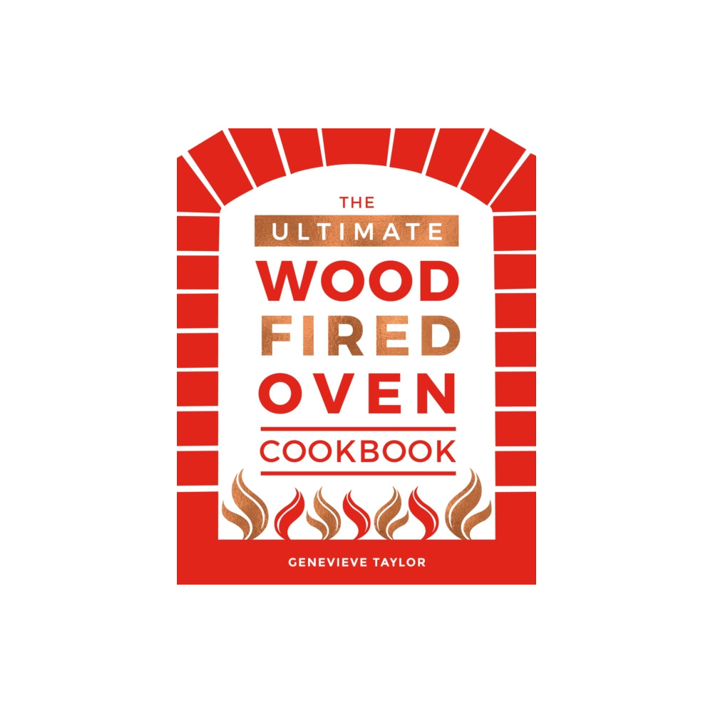The Ultimate Wood-Fired Oven Cookbook (inbunden, english) Quadrille Publishing Ltd