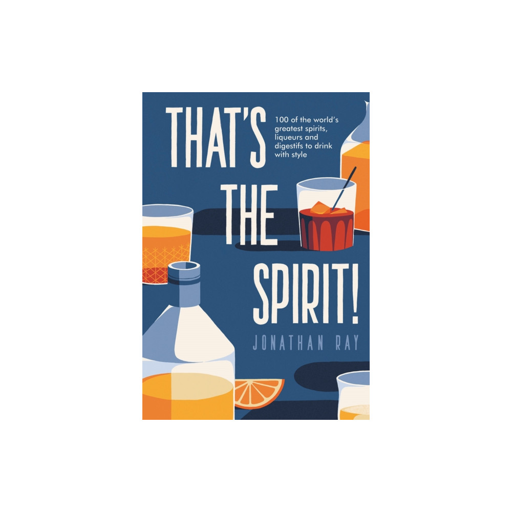 That's the Spirit! (inbunden, english) Quadrille Publishing Ltd