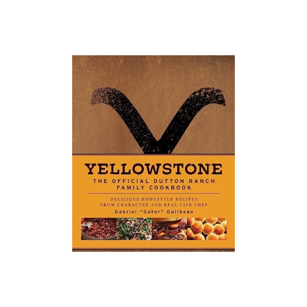 Yellowstone: The Official Dutton Ranch Family Cookbook (inbunden, eng)