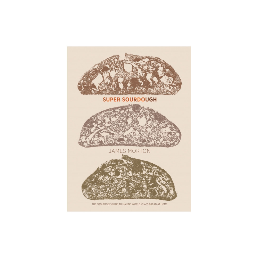 Super Sourdough (inbunden, english) Quadrille Publishing Ltd