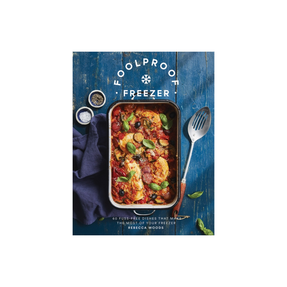 Foolproof Freezer (inbunden, english) Quadrille Publishing Ltd
